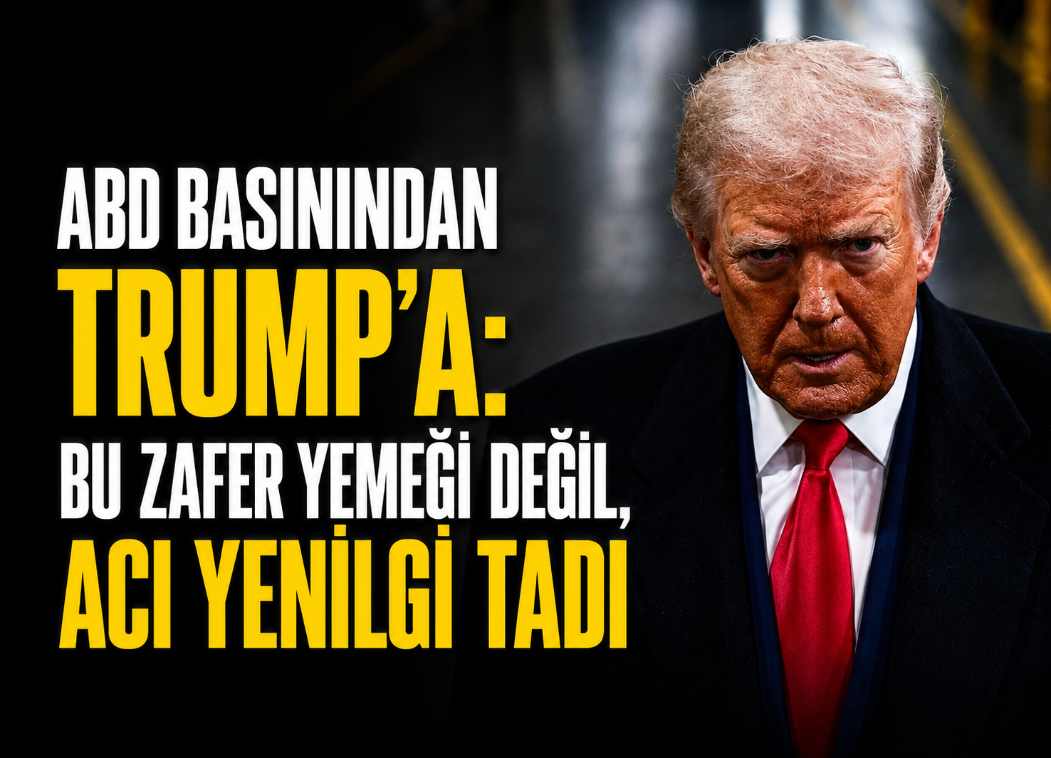 New York Times’tan Trump’a: Bu zafer yemeği değil, acı yenilgi tadı