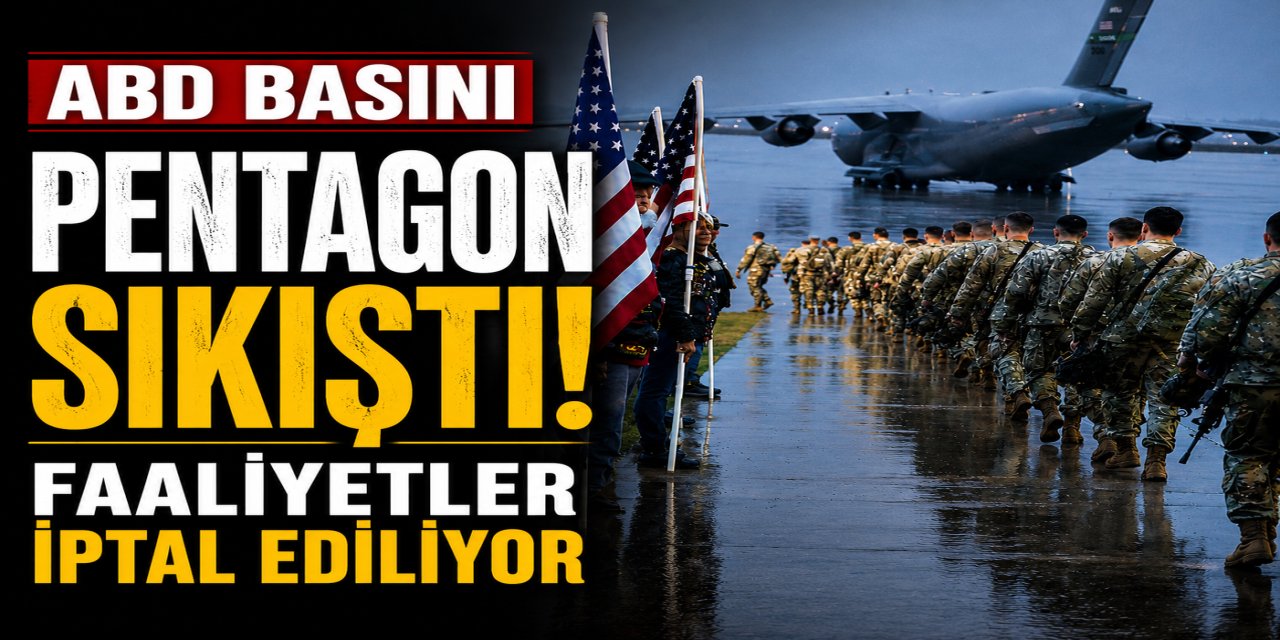 CNN raporu: Pentagon sıkıştı; bazı faaliyetler iptal ediliyor