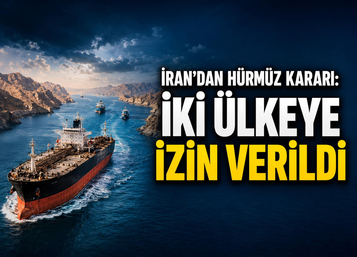 İran'dan Hürmüz kararı: İki ülkeye izin verildi