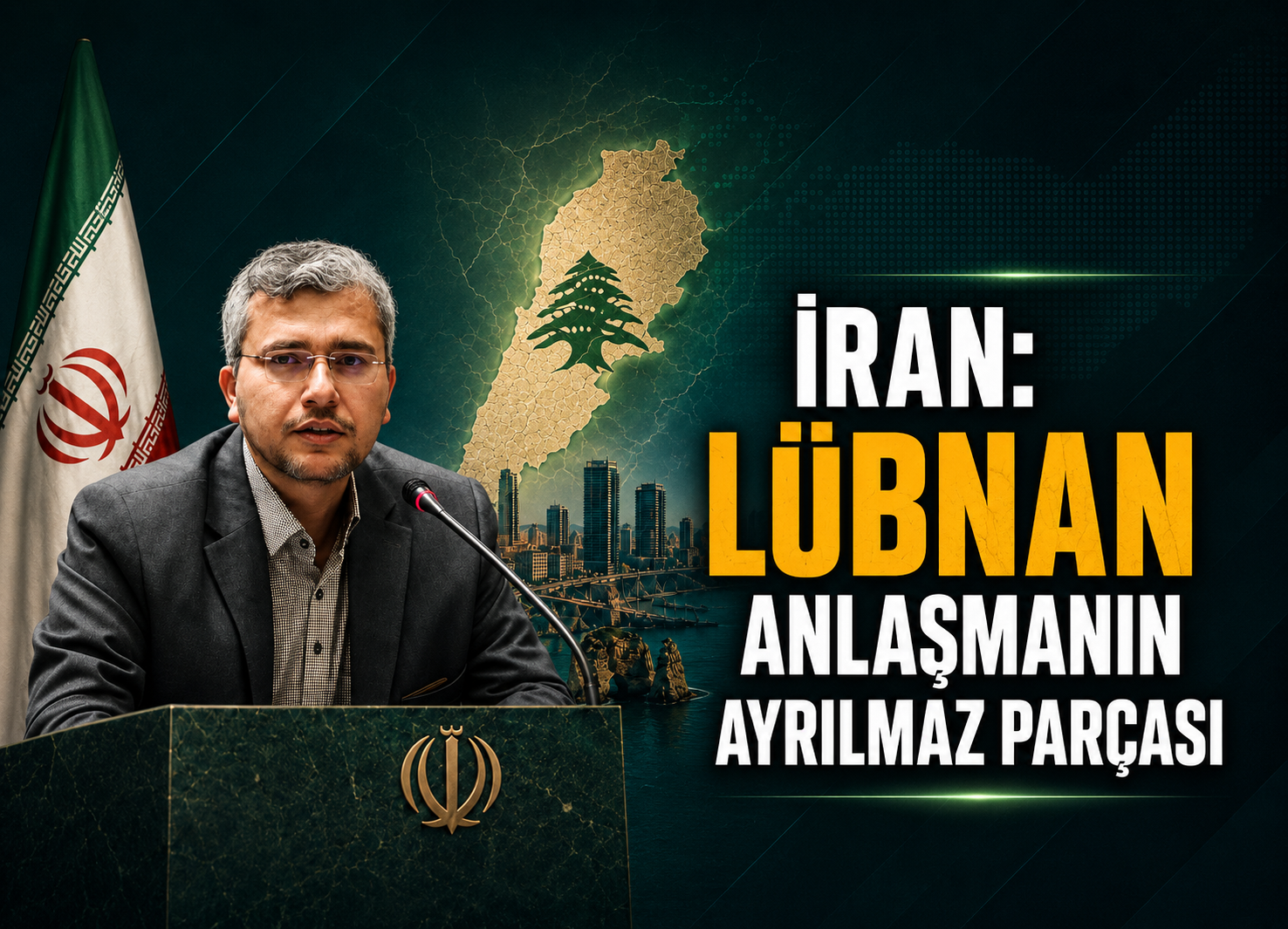 İran: Lübnan Anlaşmanın Ayrılmaz Parçası