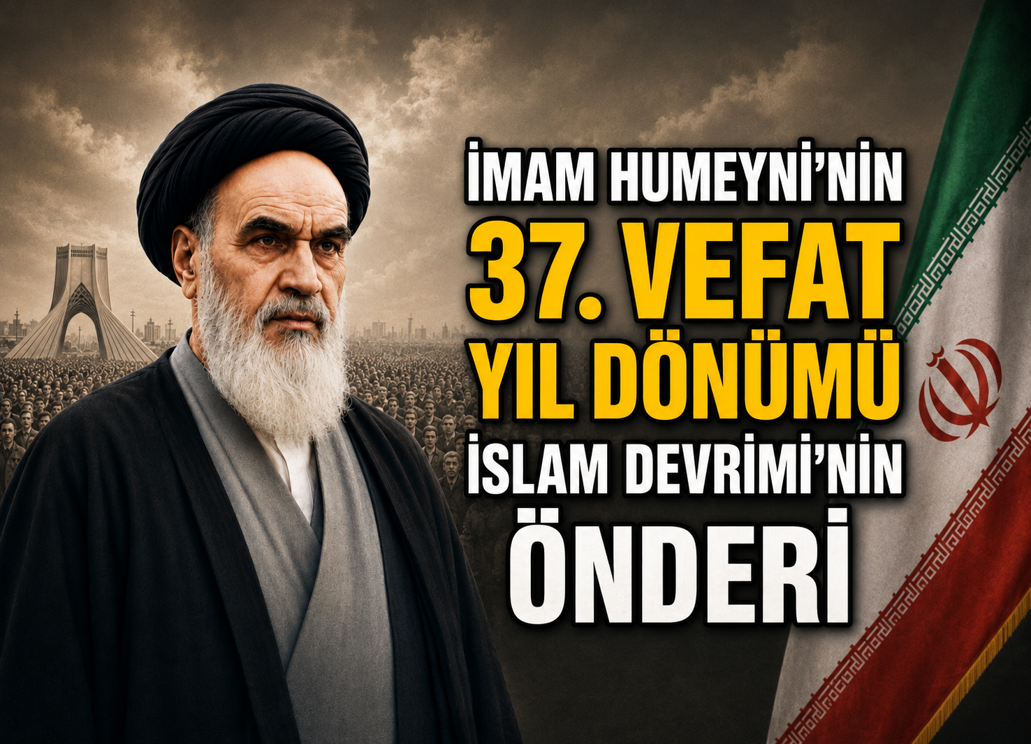 İmam Humeyni’nin 37. vefat yıl dönümü: İslam Devrimi’nin önderi