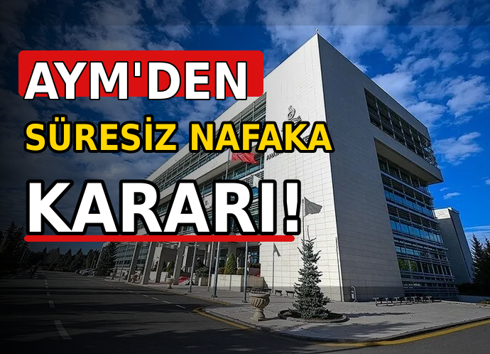 AYM'den süresiz nafaka kararı