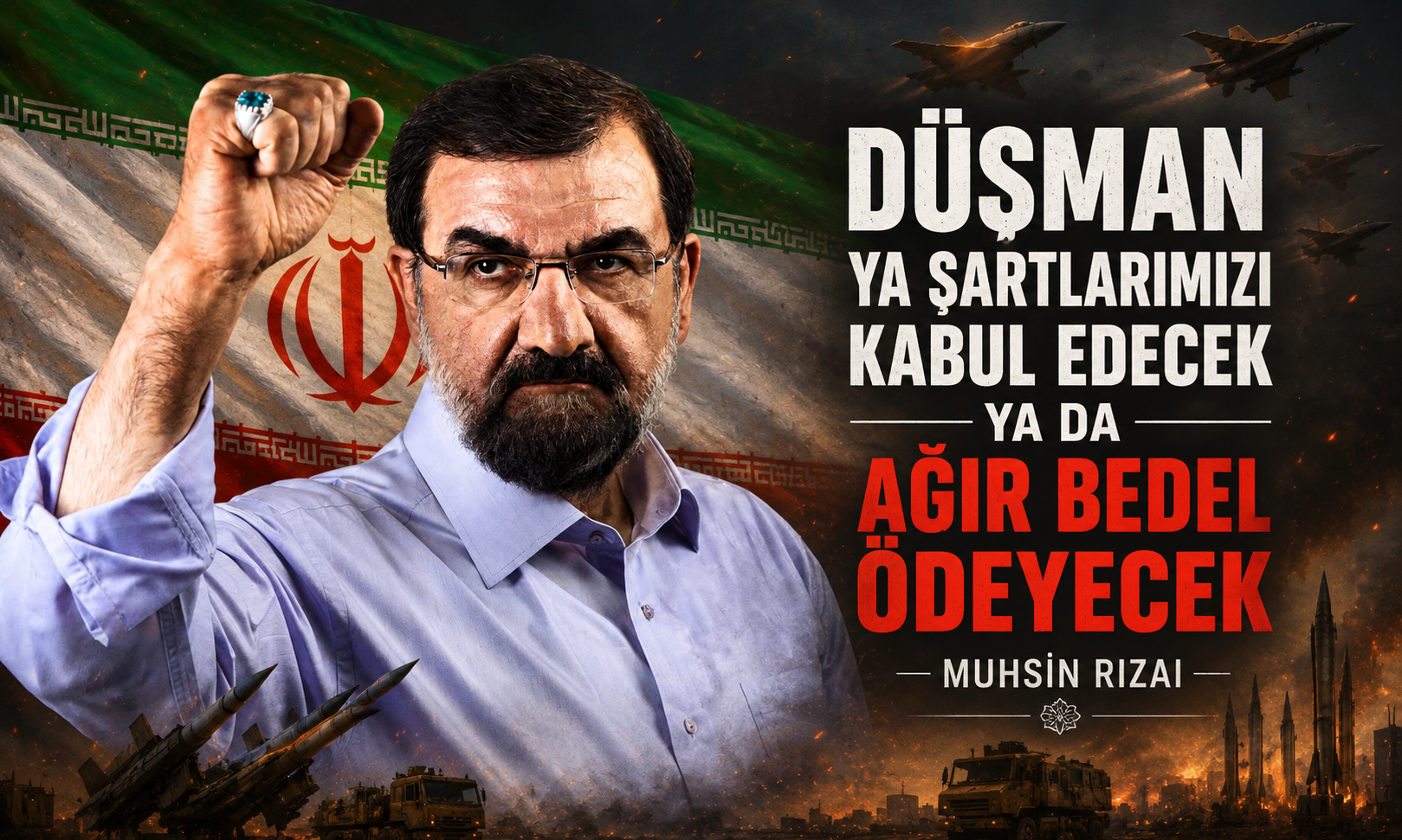 Muhsin Rızai: Düşman ya şartlarımızı kabul edecek ya da ağır bedel ödeyecek