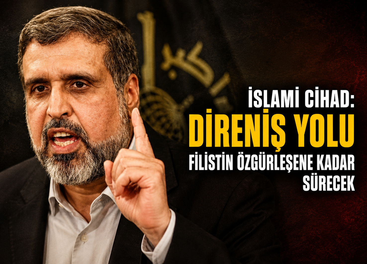 İslami Cihad: Direniş Yolu Filistin Özgürleşene Kadar Sürecek