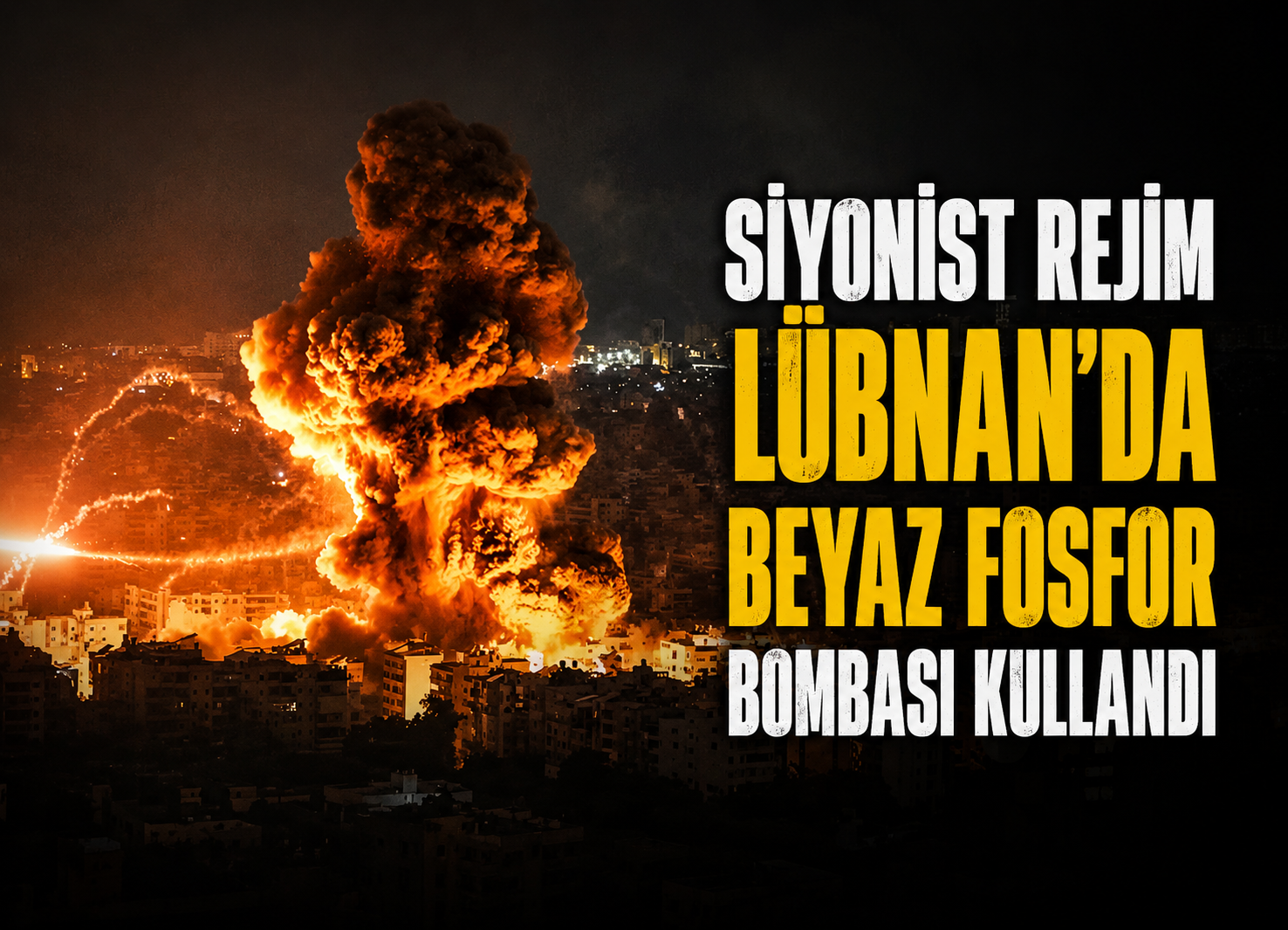 Siyonist rejim Lübnan'da beyaz fosfor bombası kullandı