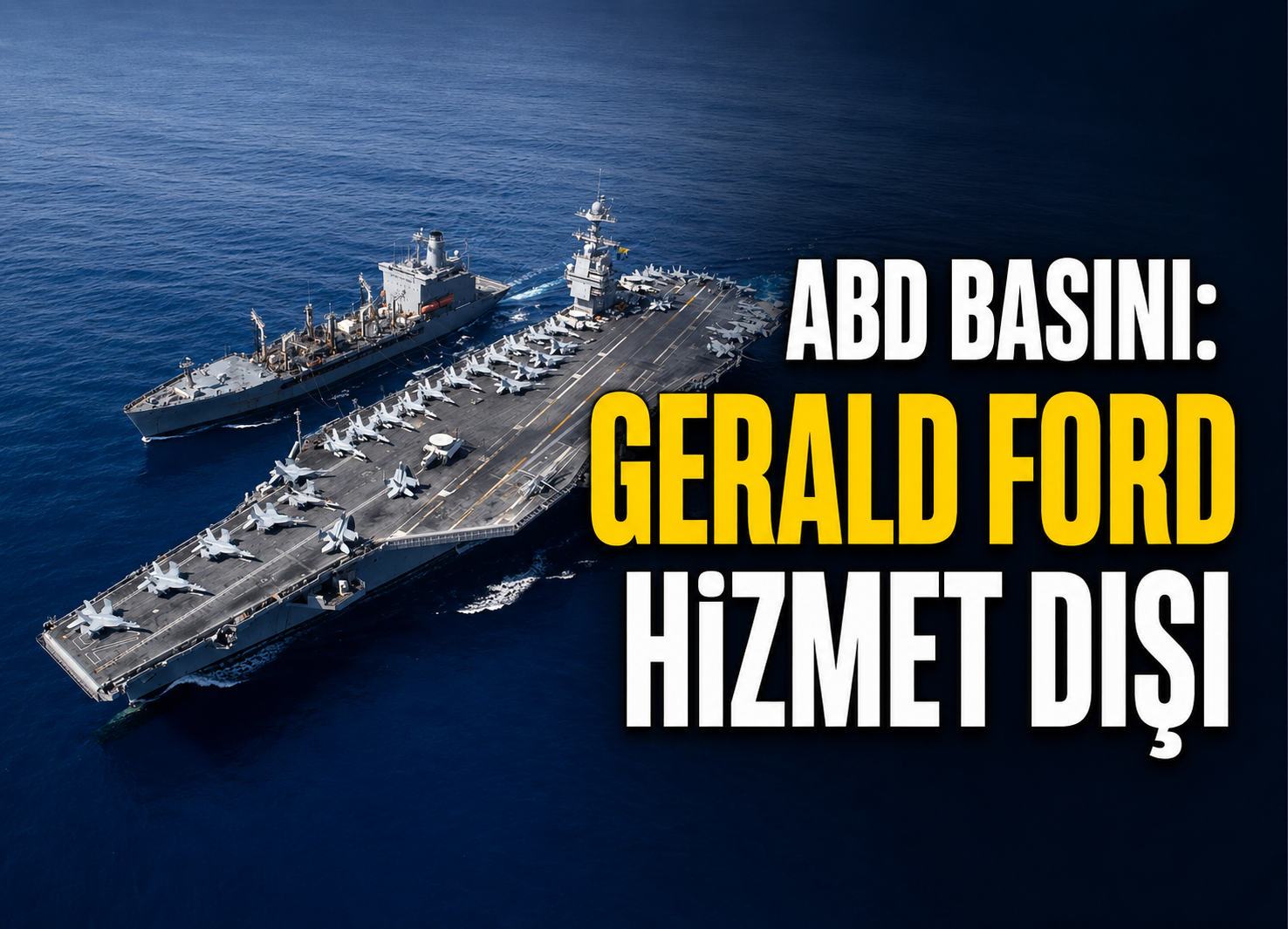 CNN: Gerald Ford hizmet dışı