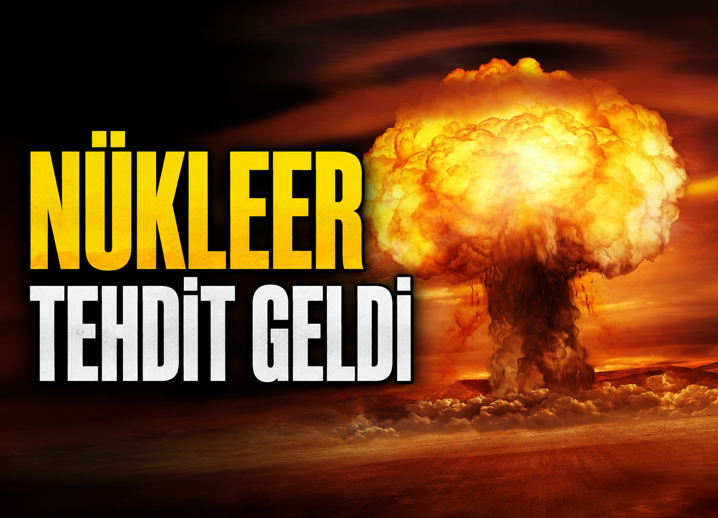 Nükleer tehdit geldi