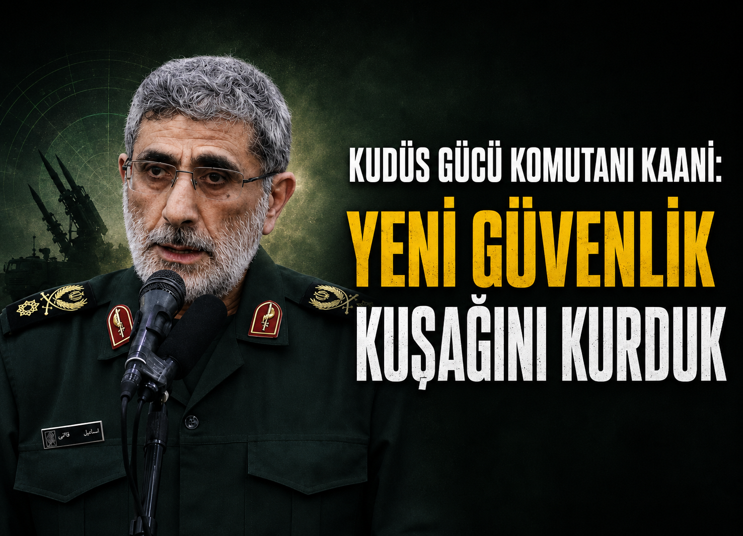 Kudüs Gücü Komutanı Kaani: Yeni güvenlik kuşağını kurduk