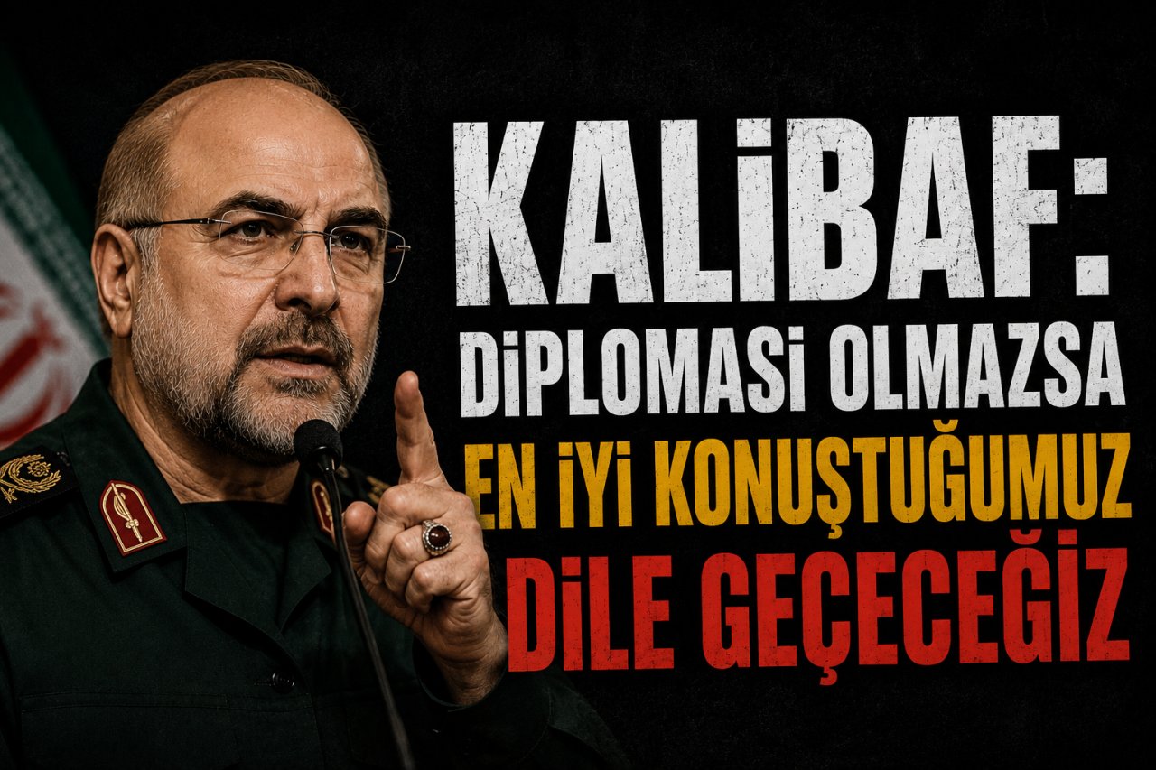 Kalibaf: Diplomasi olmazsa en iyi konuştuğumuz dil