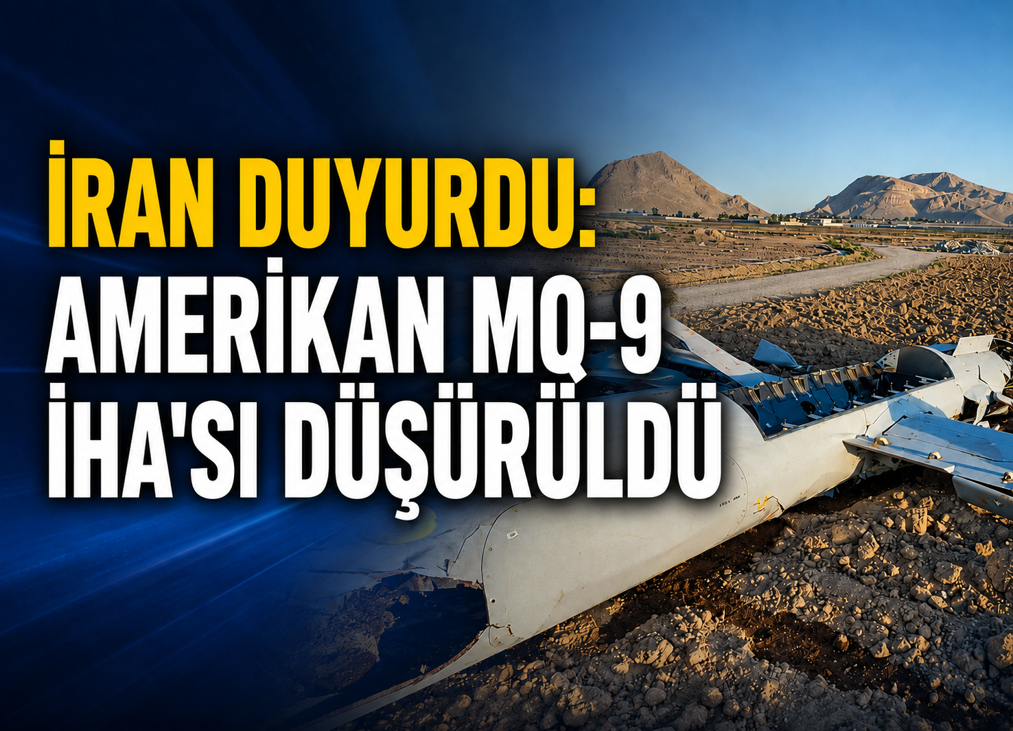 İran Devrim Muhafızları Ordusu, bir Amerikan MQ-9 insansız hava aracının düşürüldüğünü duyurdu.