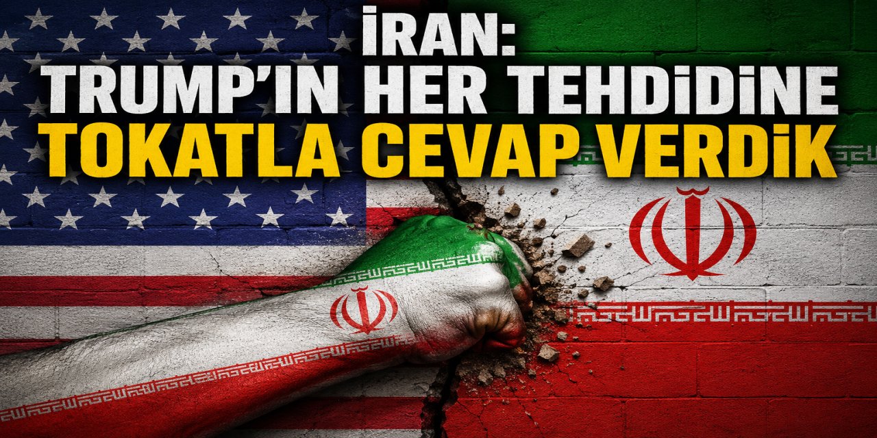 İran: Trump’ın her tehdidine tokatla cevap verdik
