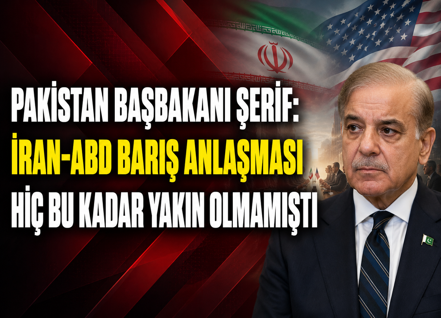 Pakistan Başbakanı Şerif: İran-ABD Barış Anlaşması Hiç Bu Kadar Yakın Olmamıştı