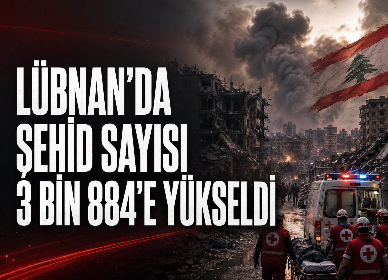LÜBNAN’DA ŞEHİD SAYISI 3 BİN 884’E YÜKSELDİ