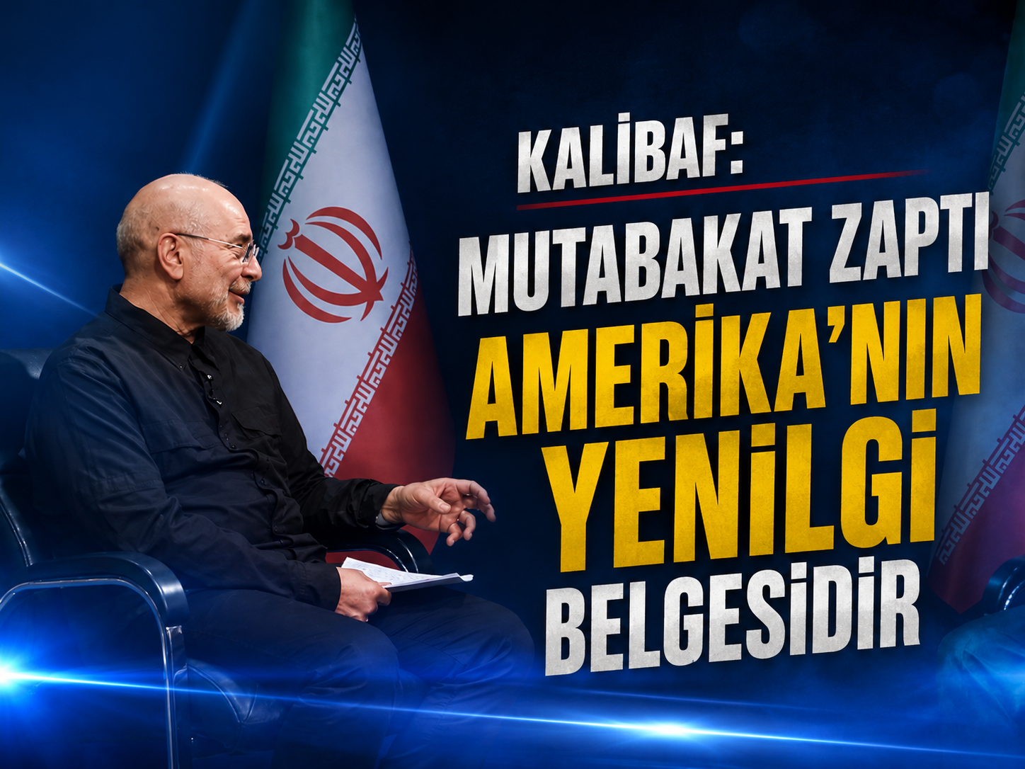 Kalibaf: Mutabakat Zaptı Amerika’nın Yenilgi Belgesidir