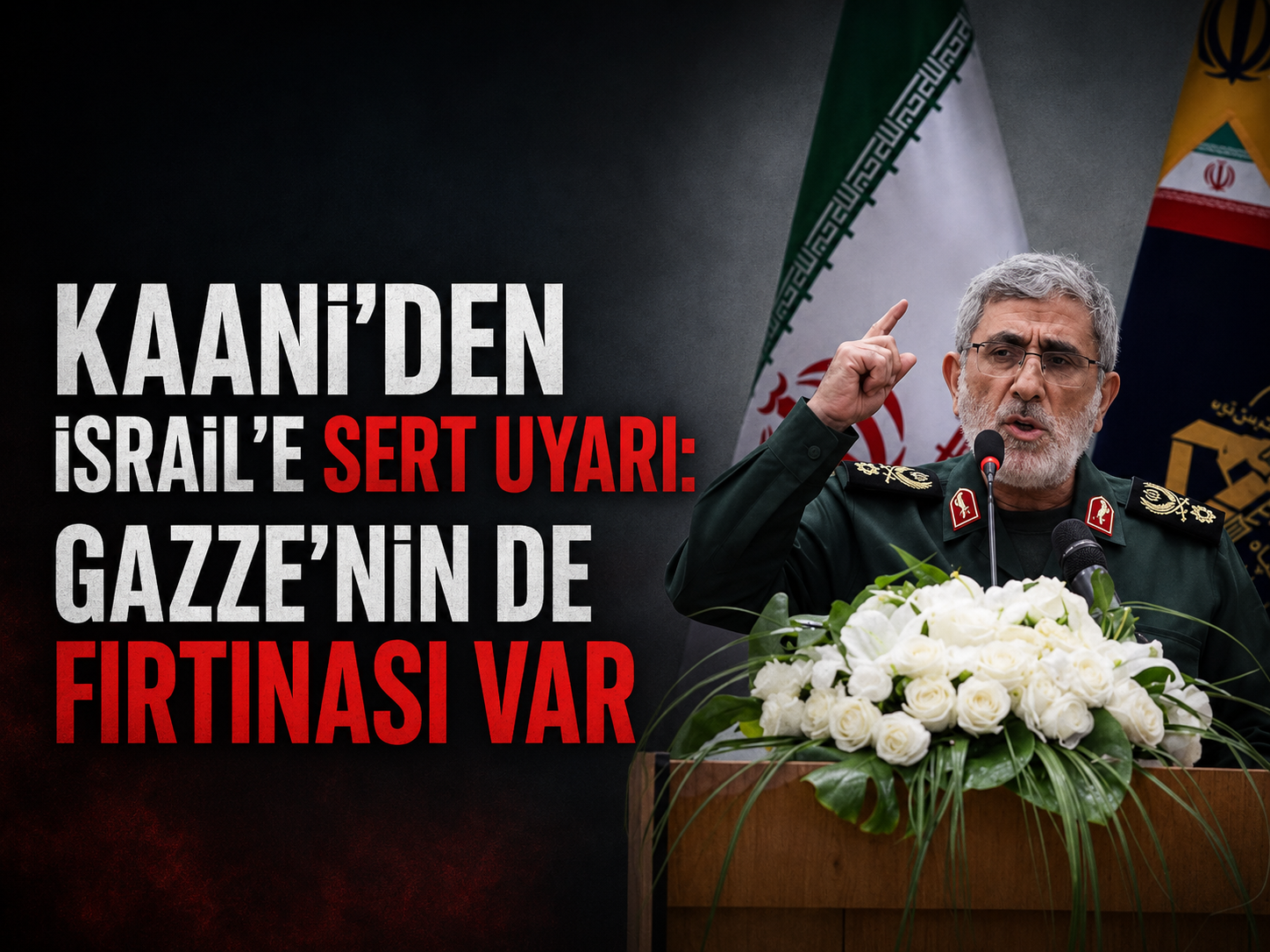 Kaani’den İsrail’e Uyarı: Gazze’nin de Fırtınası Var