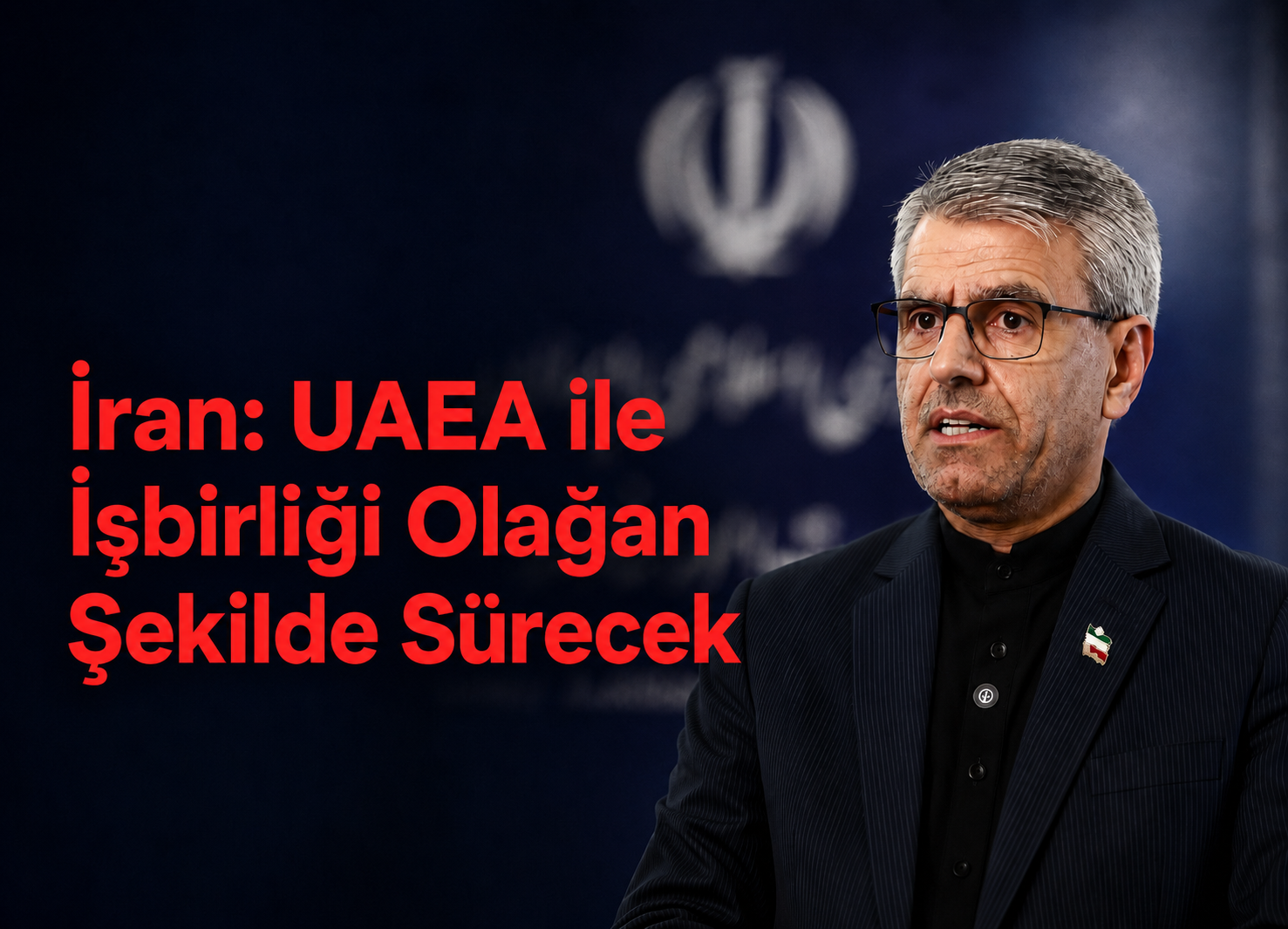 İran: UAEA ile İşbirliği Olağan Şekilde Sürecek