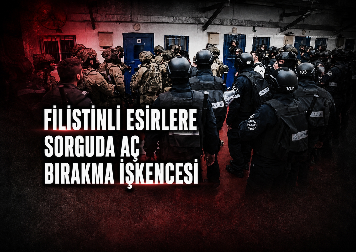 Nafha Zindanında Sistematik Açlık ve Baskı