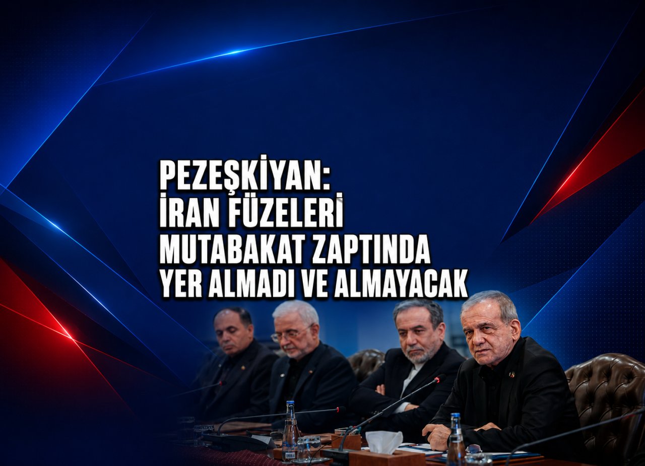 Pezeşkiyan: İran füzeleri mutabakat zaptında yer almadı ve almayacak