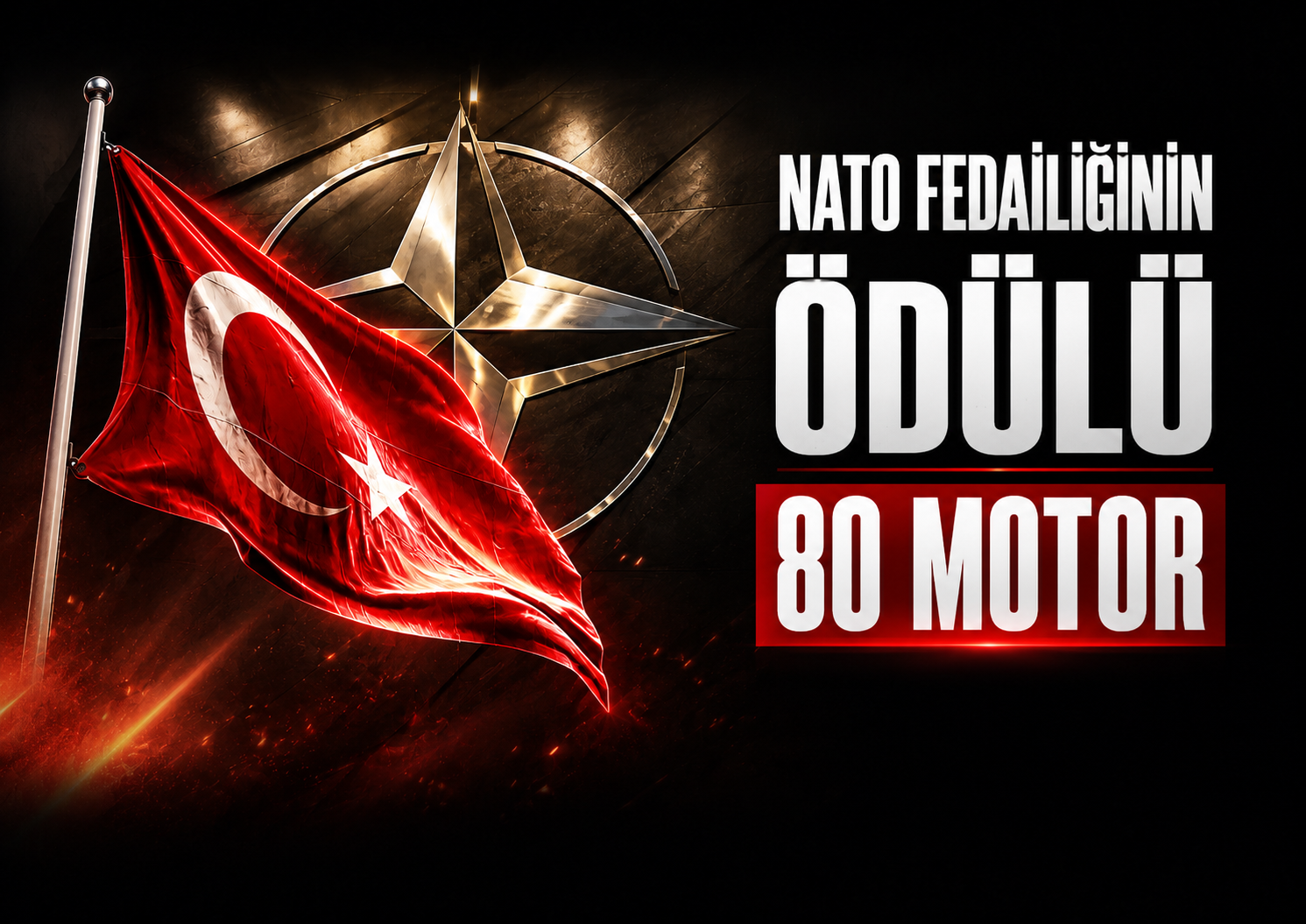 NATO fedailiğinin ödülü 80 motor
