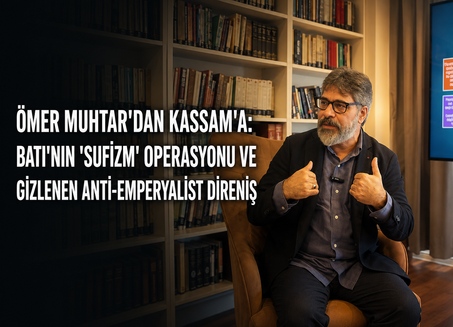 Ömer Muhtar'dan Kassam'a: Batı'nın 'sufizm' operasyonu ve gizlenen anti-emperyalist direniş