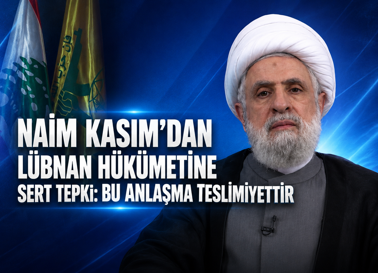 Naim Kasım’dan Lübnan Hükümetine Sert Tepki: Bu Anlaşma Teslimiyettir