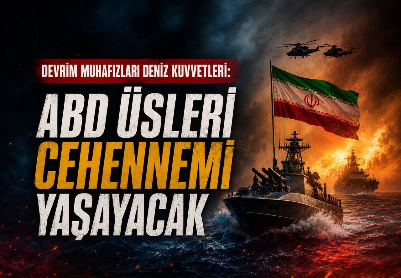 Devrim Muhafızları Deniz Kuvvetleri: ABD üsleri cehennemi yaşayacak
