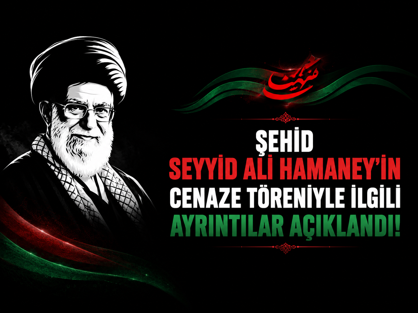 Şehid Devrim Liderinin veda ve cenaze töreninin ayrıntıları açıklandı