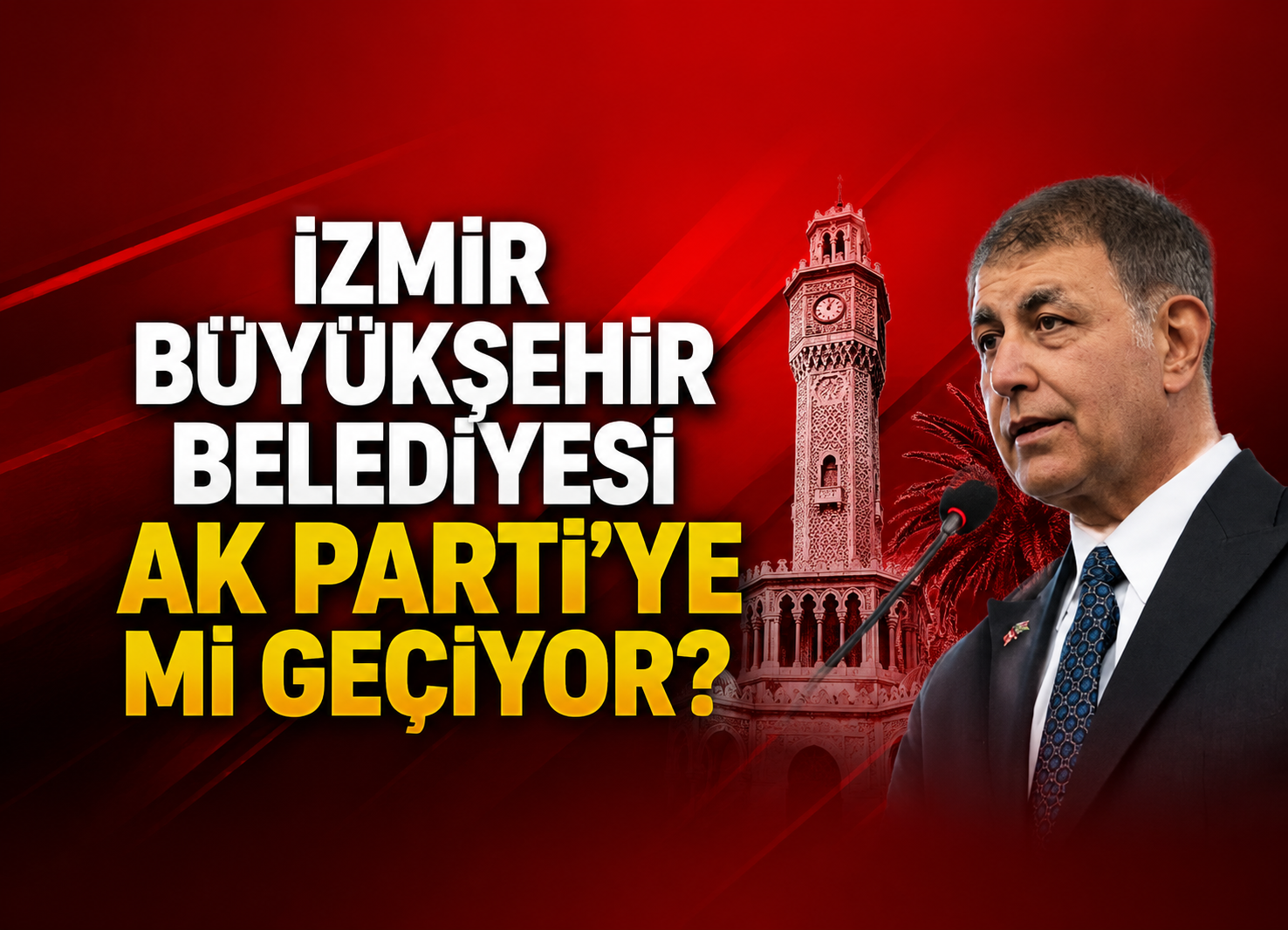İzmir Büyükşehir Belediyesi AK Parti'ye mi geçiyor?