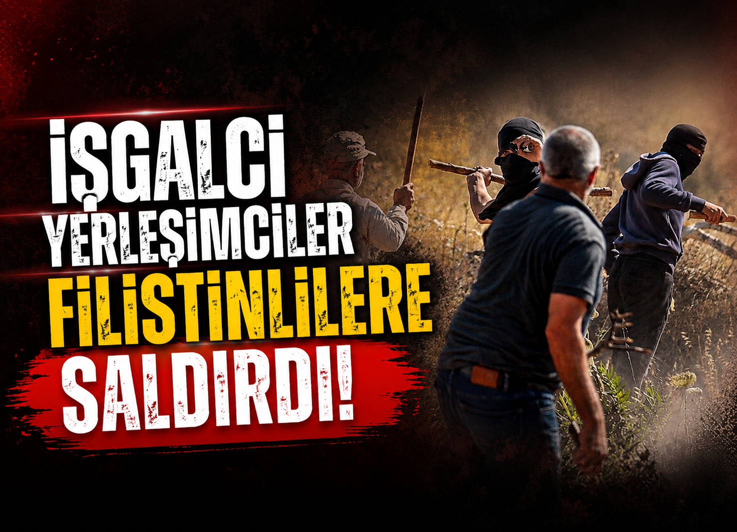 Filistin'de İşgal Bitmiyor: Hem Gasbettiler Hem Saldırdılar!