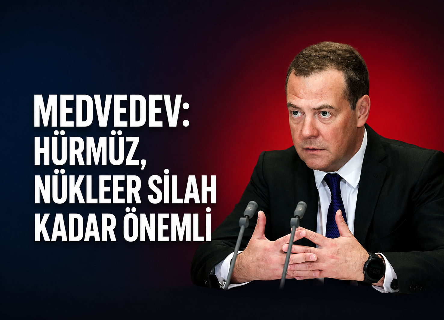 Medvedev: Hürmüz, nükleer silah kadar önemli