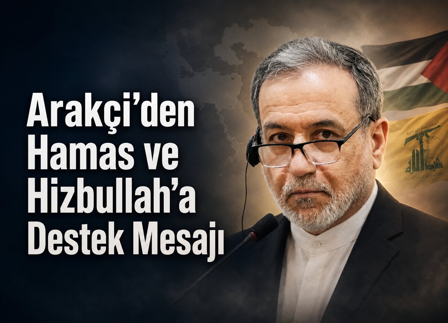 Arakçi’den Hamas ve Hizbullah’a Destek Mesajı