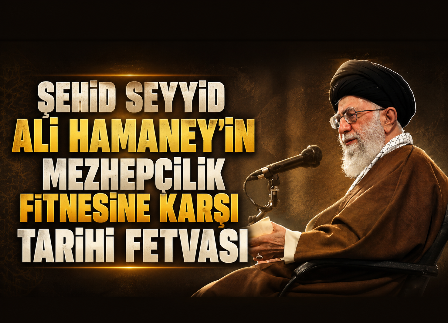 ŞEHİD SEYYİD ALİ HAMANEY’İN MEZHEPÇİLİK FİTNESİNE KARŞI TARİHİ FETVASI