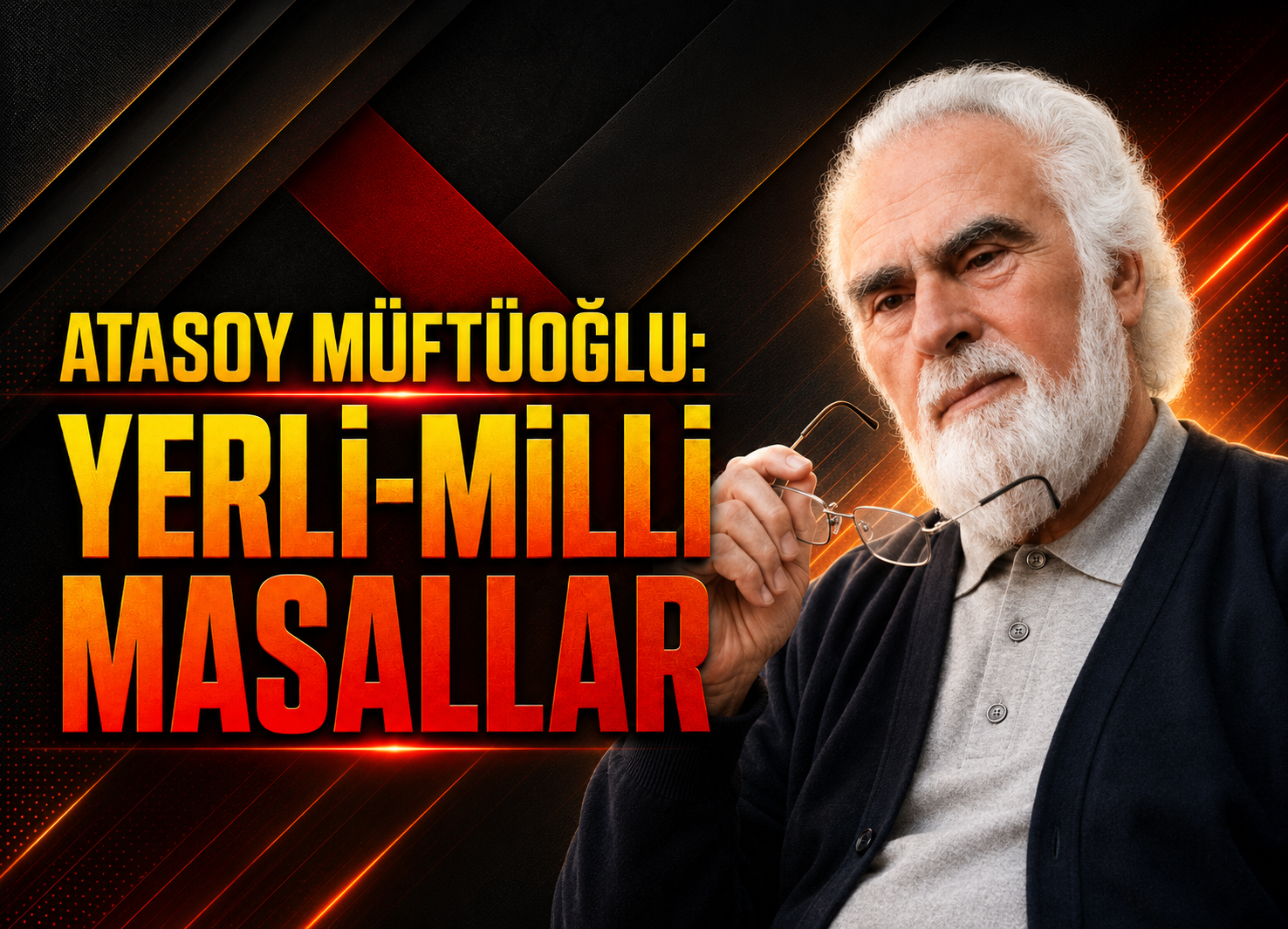 Atasoy Müftüoğlu:  Yerli-Milli Masallar