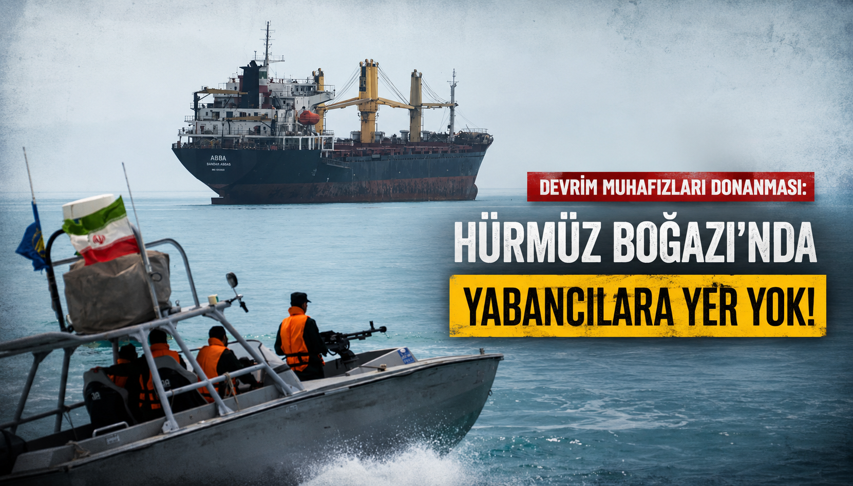 Devrim Muhafızları Donanması: Hürmüz Boğazı’nda yabancılara yer yok