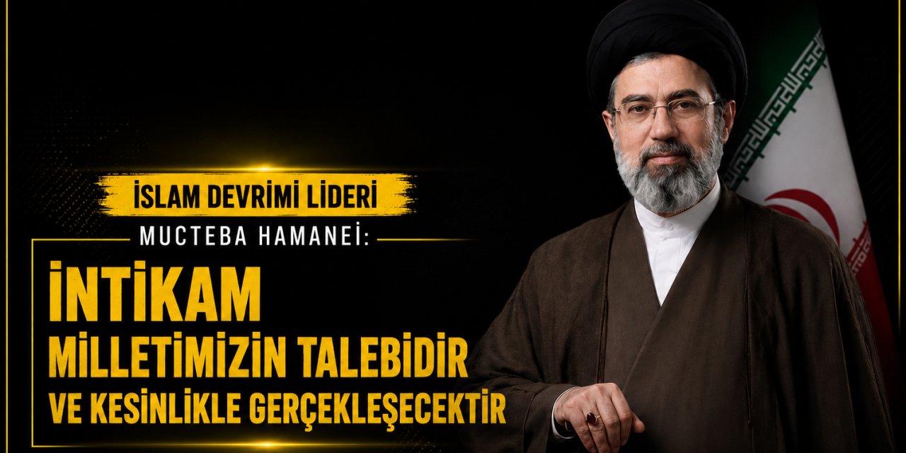 İslam Devrimi Lideri Mucteba Hamanei: İntikam milletimizin talebidir ve kesinlikle gerçekleşecektir