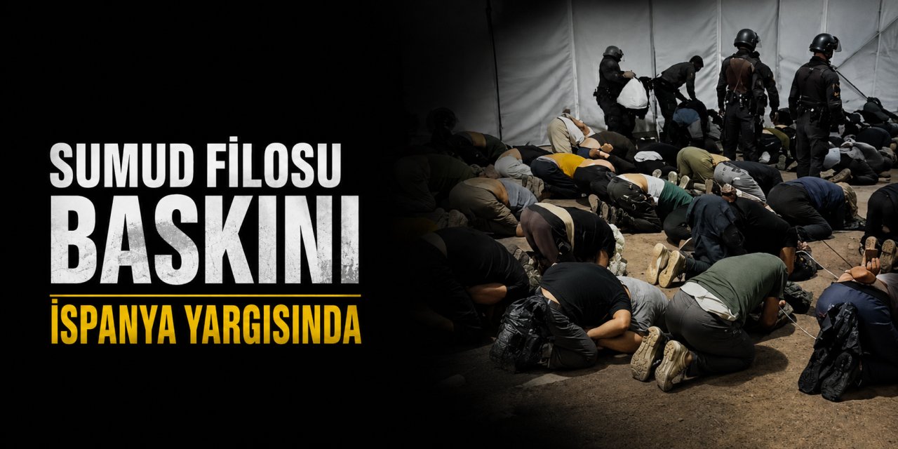 İspanya’dan Sumud Filosu Baskınına İlişkin İsrailli Komutanlara Soruşturma