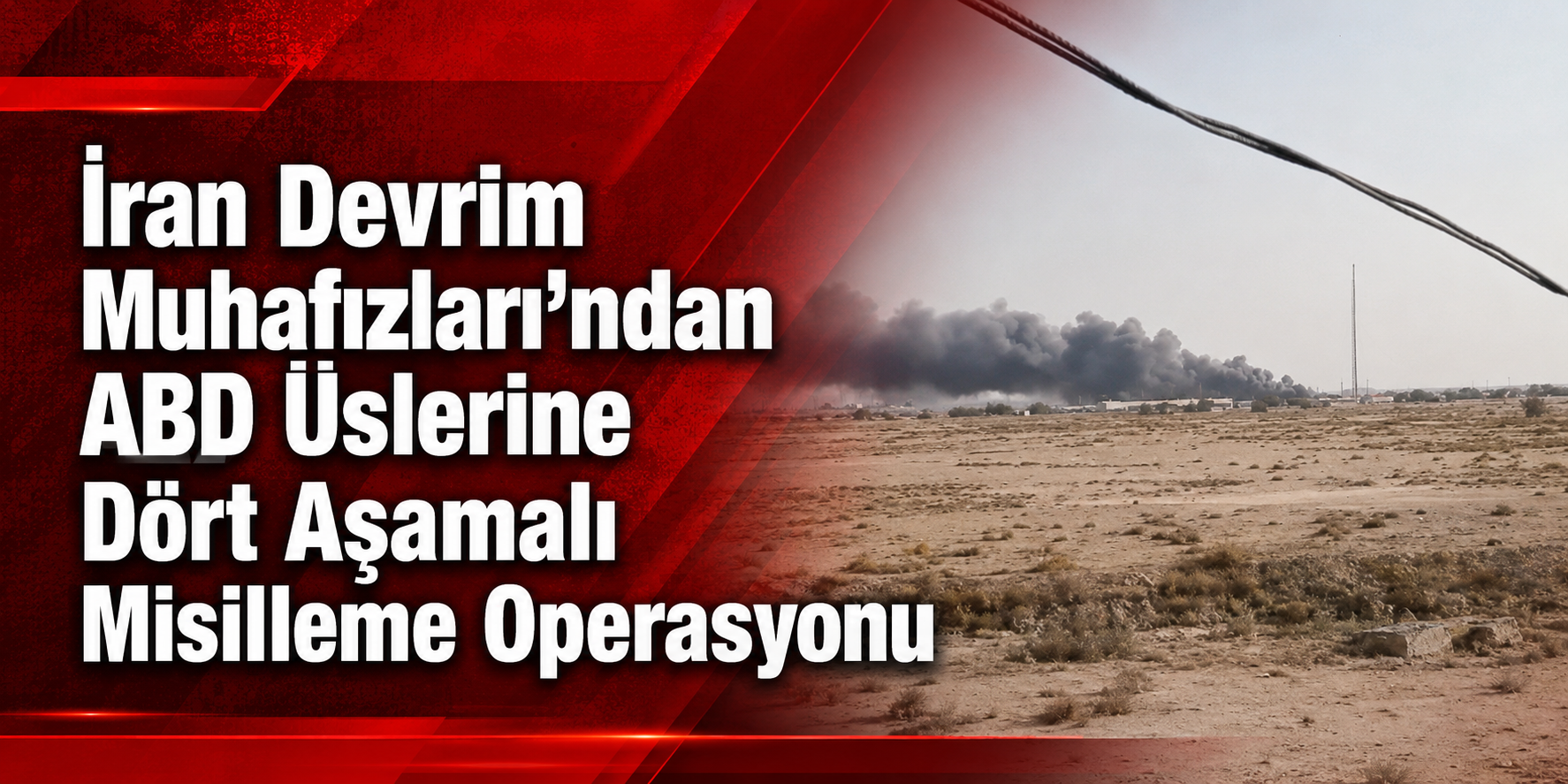 İran Devrim Muhafızları’ndan ABD Üslerine Dört Aşamalı Misilleme Operasyonu