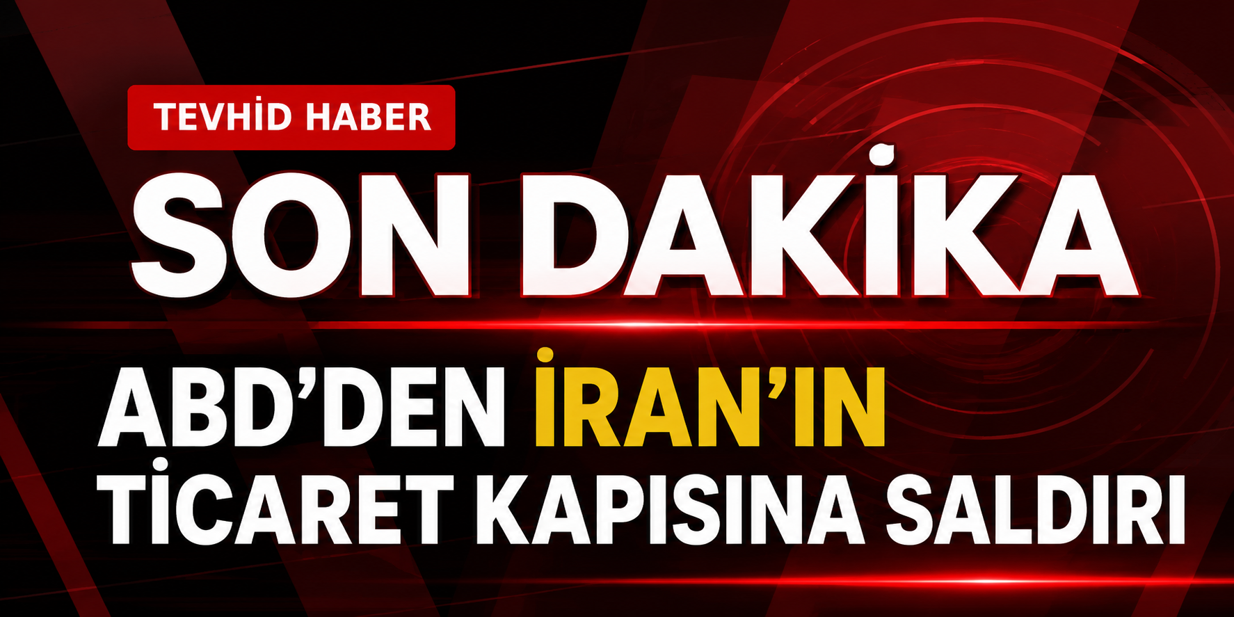 ABD'den İran'ın ticaret kapısına saldırı