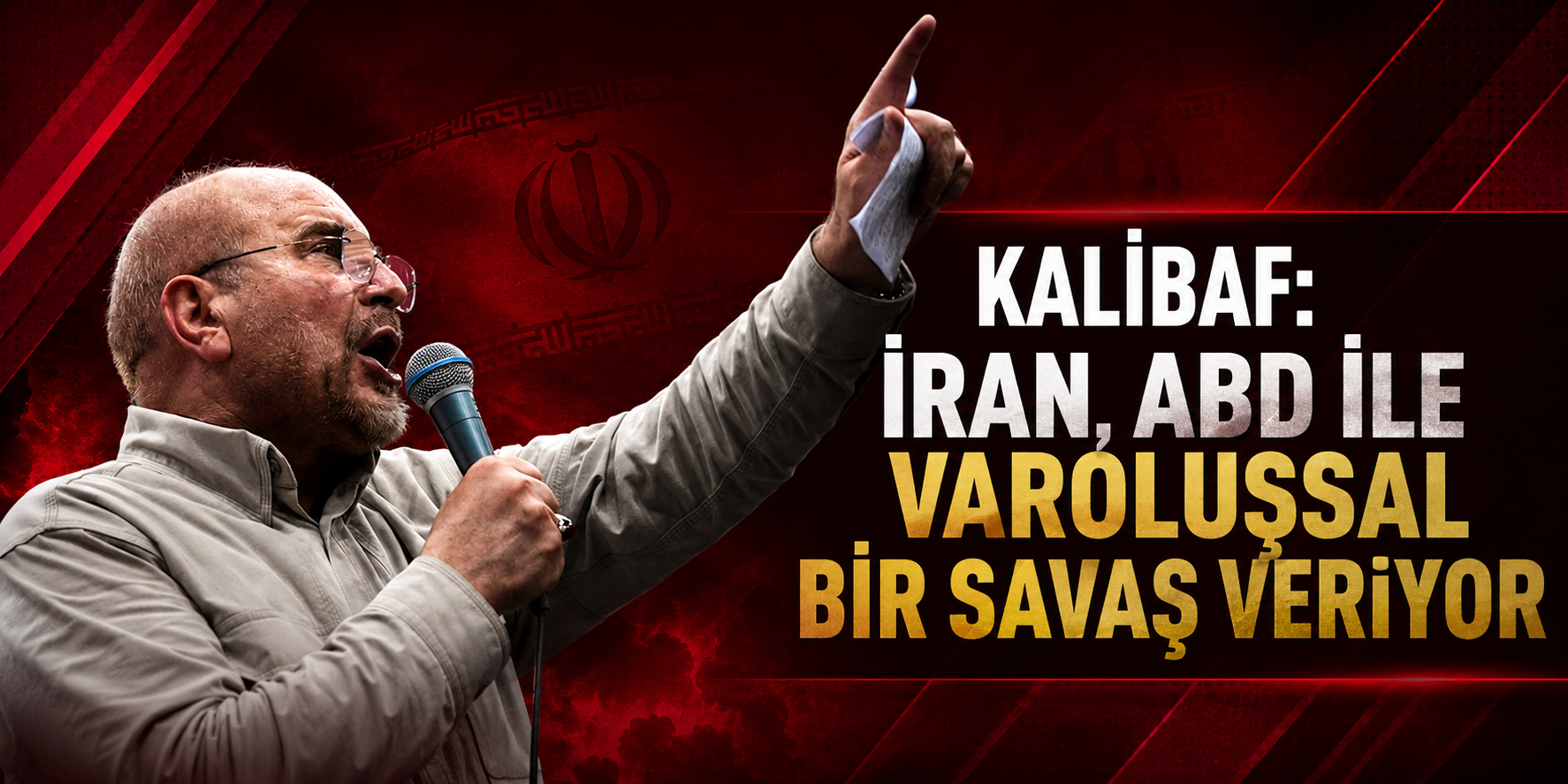 Kalibaf: İran, ABD ile varoluşsal bir savaş veriyor