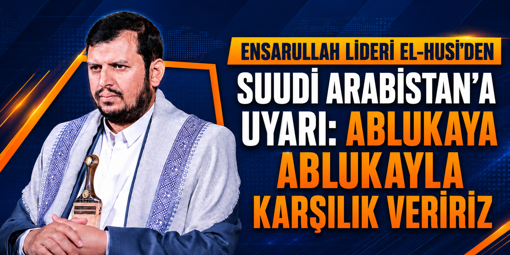 Ensarullah Lideri el-Husi’den Suudi Arabistan’a Uyarı: Ablukaya Ablukayla Karşılık Veririz