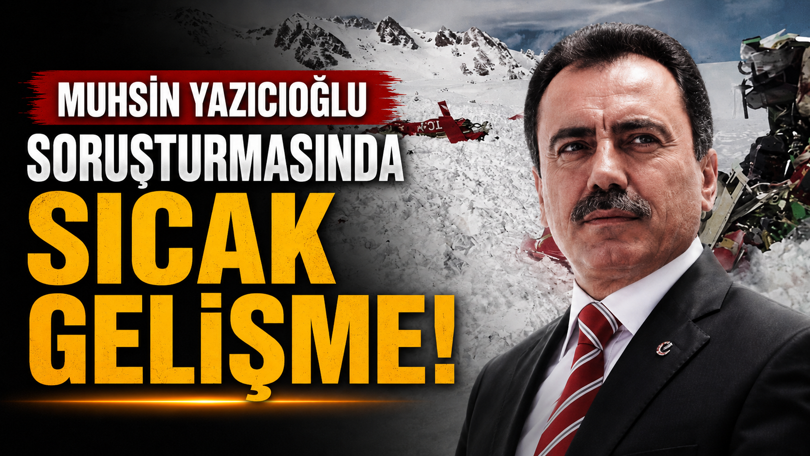 Muhsin Yazıcıoğlu soruşturmasında sıcak gelişme!