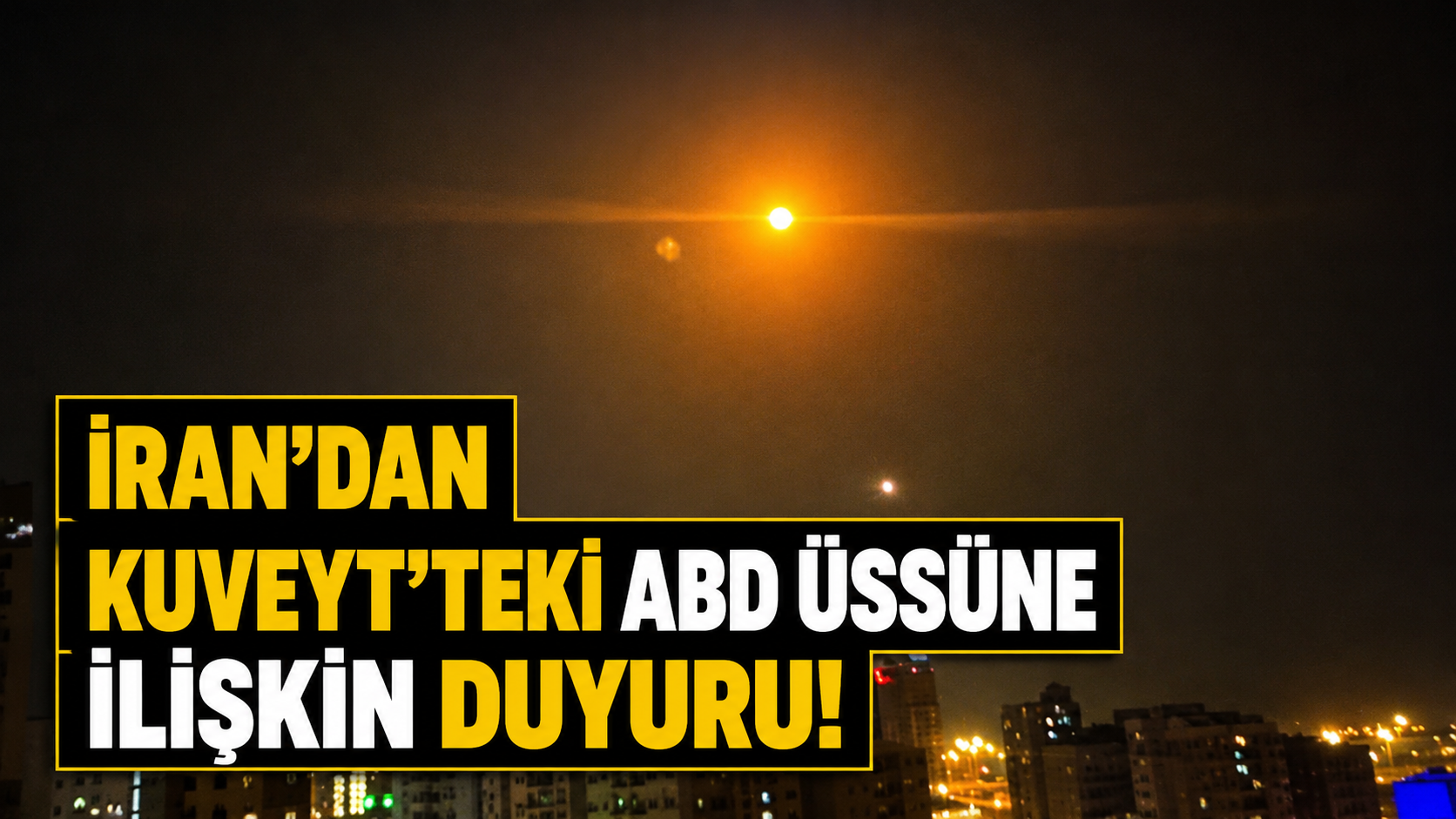İran'dan Kuveyt’teki ABD üssüne ilişkin duyuru!