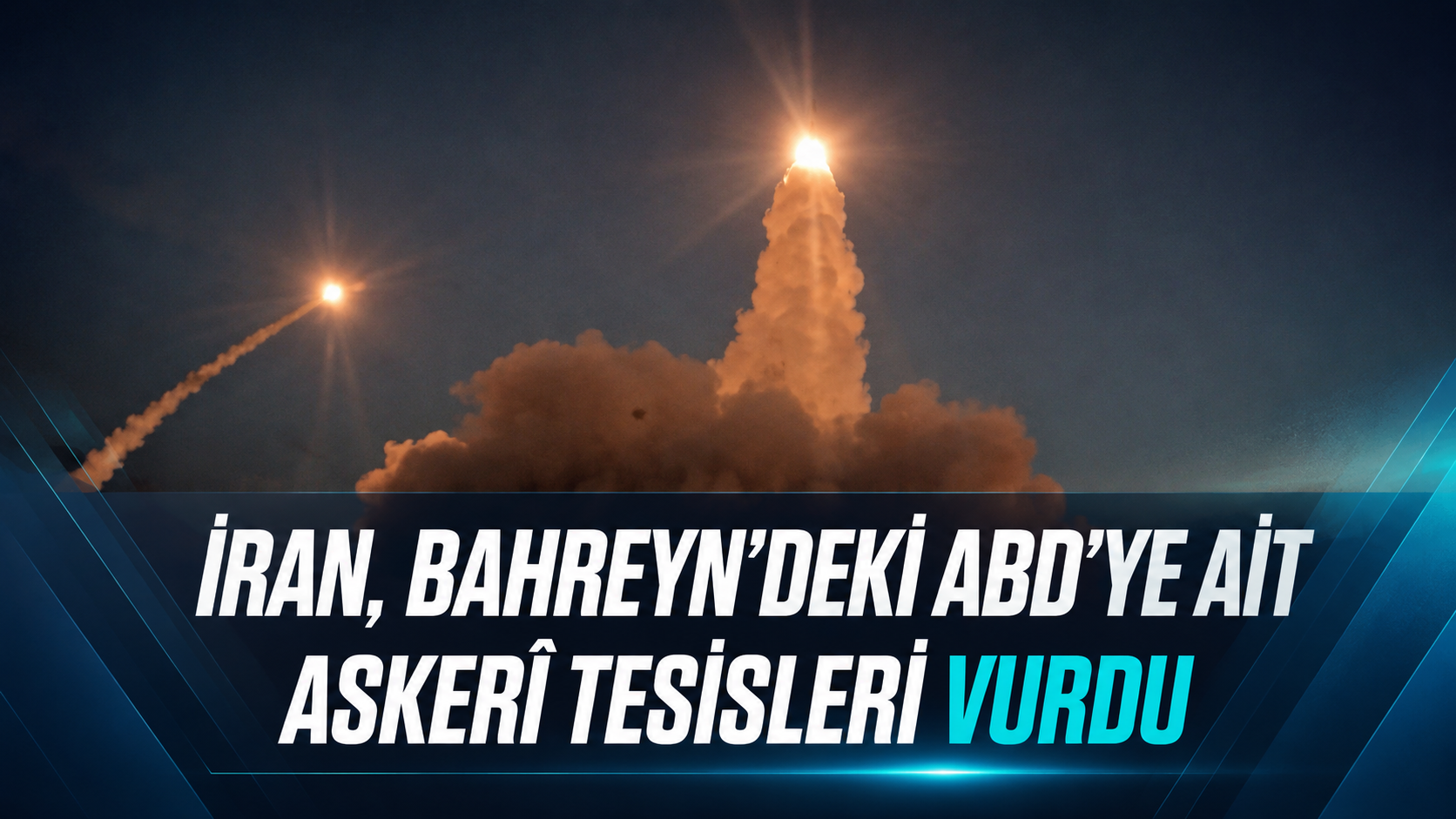 İRAN, BAHREYN’DEKİ ABD’YE AİT ASKERÎ TESİSLERİ VURDU