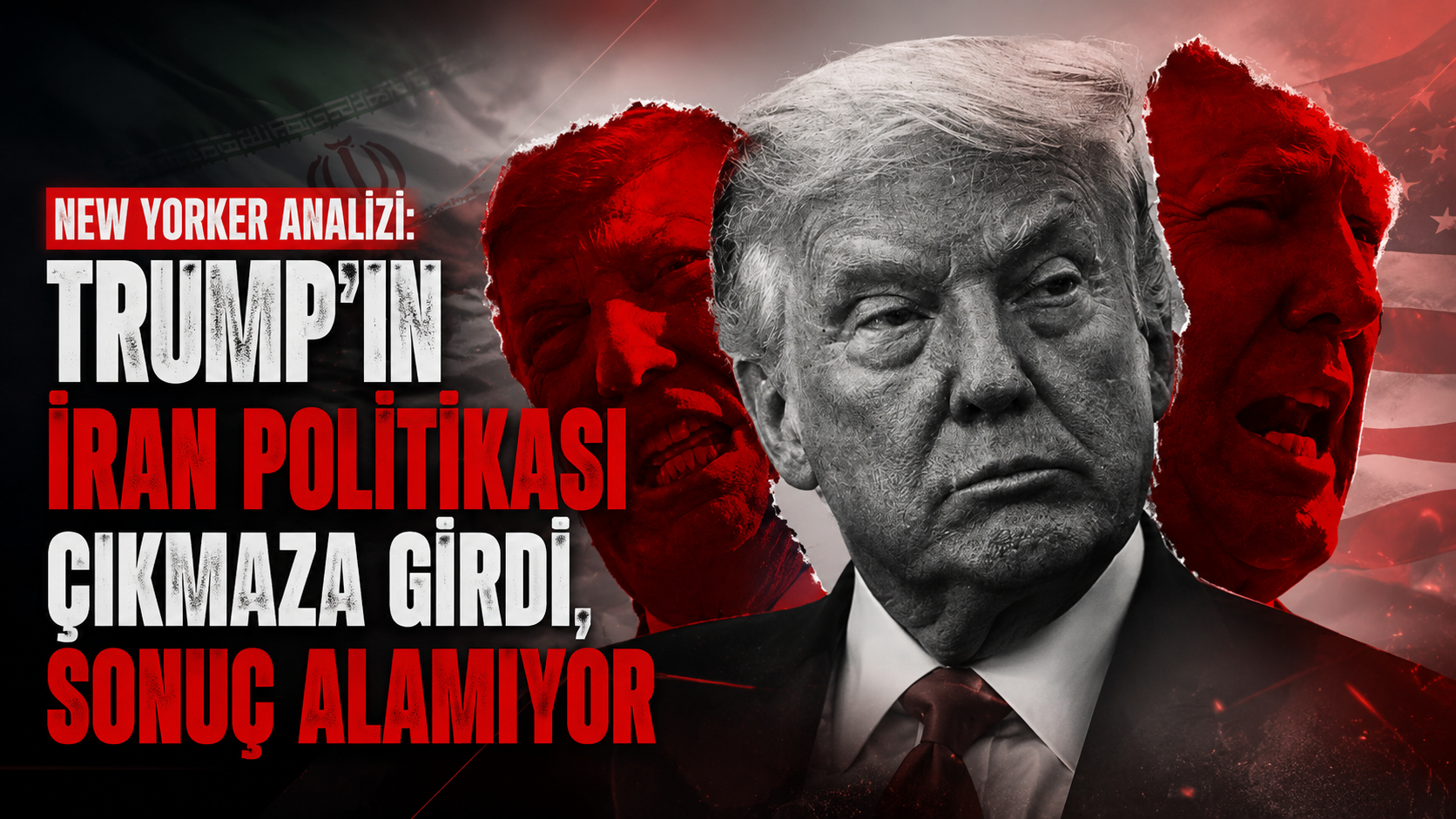 New Yorker analizi: Trump’ın İran politikası çıkmaza girdi, sonuç alamıyor