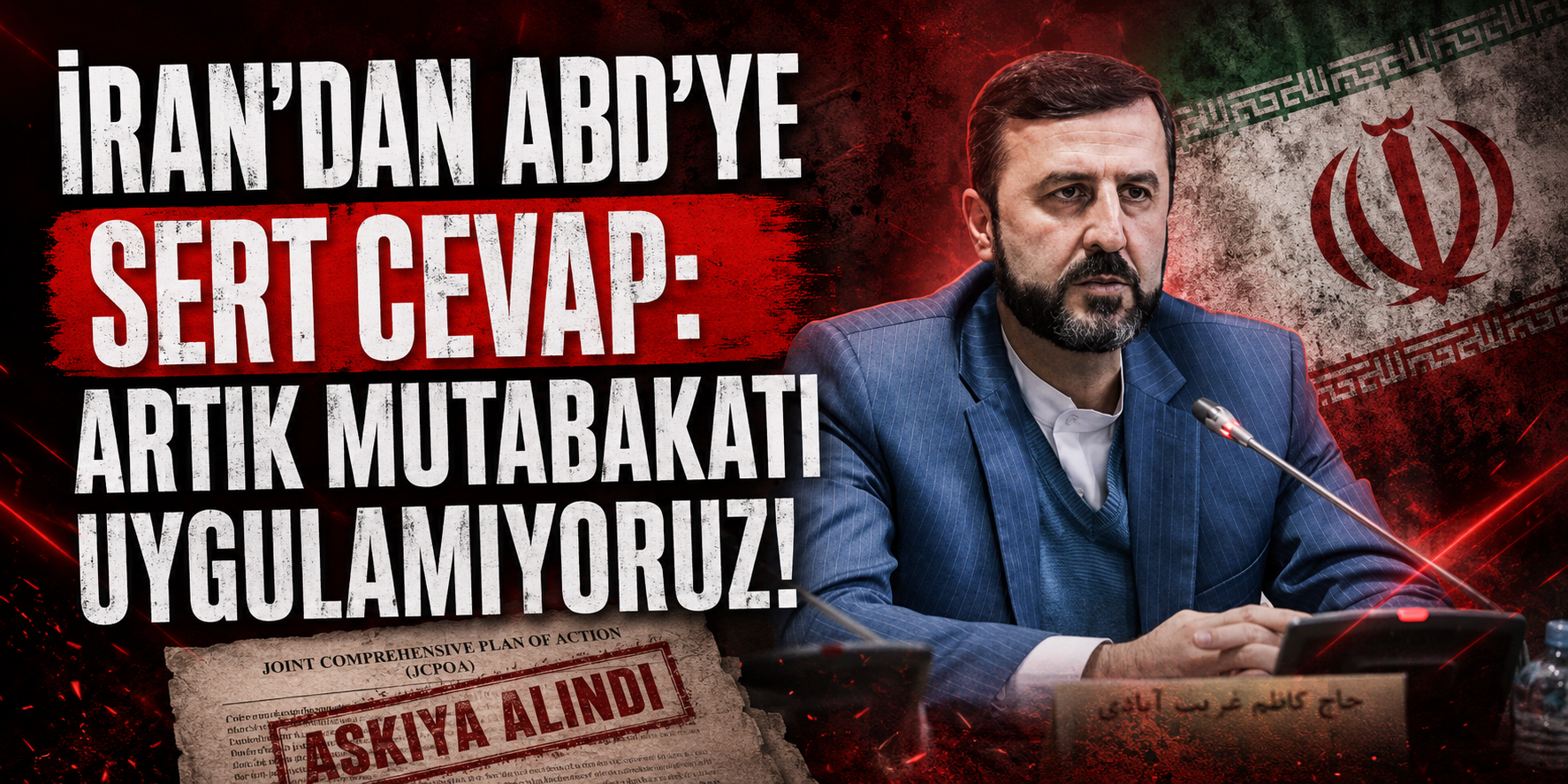 İRAN’DAN ABD’YE SERT CEVAP: ARTIK MUTABAKATI UYGULAMIYORUZ!
