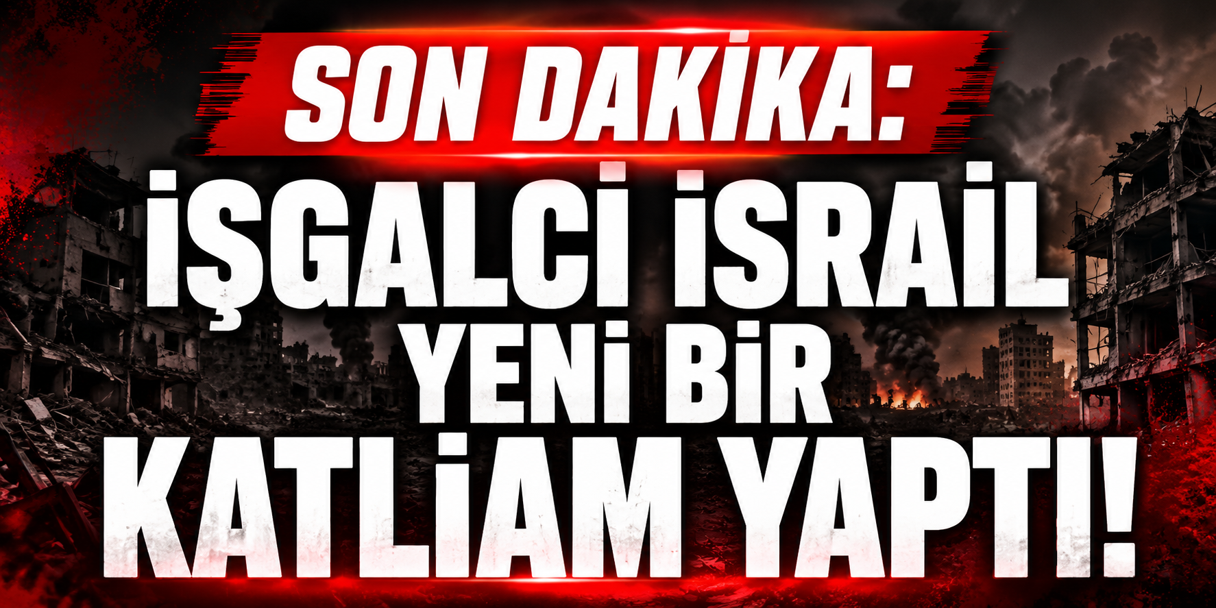 SON DAKİKA: İŞGALCİ İSRAİL YENİ BİR KATLİAM YAPTI!