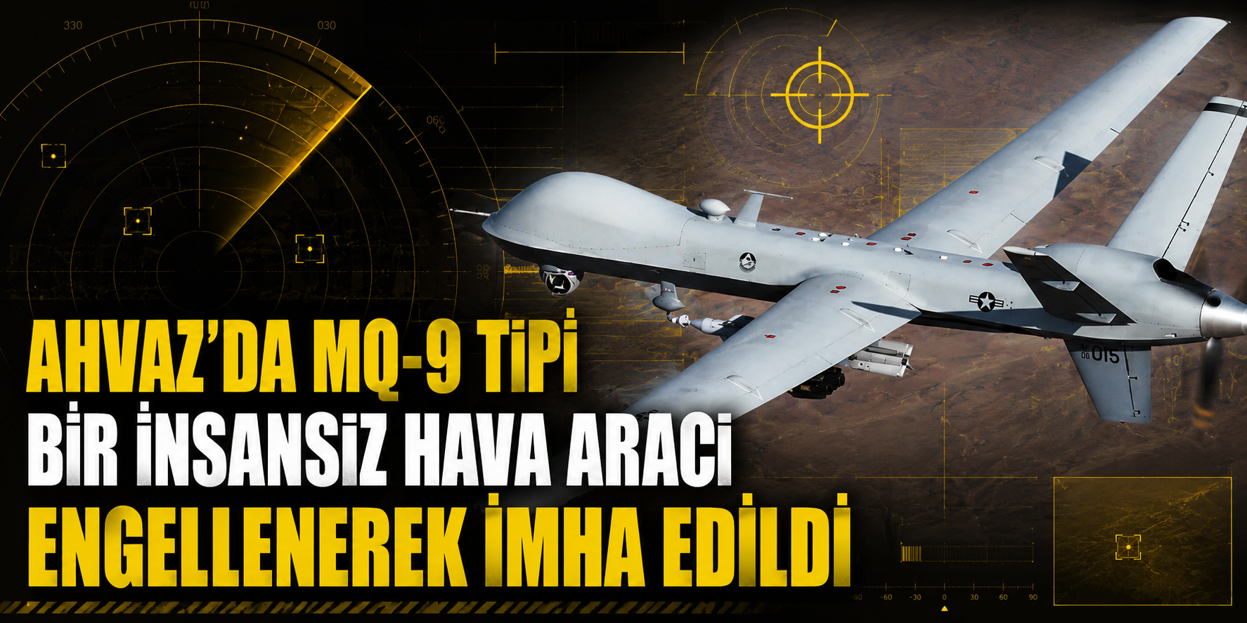 Ahvaz'da MQ-9 Tipi Bir İnsansız Hava Aracı Engellenerek İmha Edildi