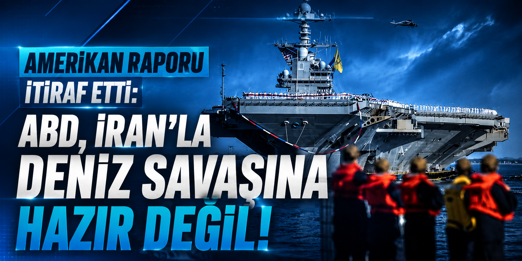 ABD DONANMASI ÇÖKÜŞTE: İRAN’LA DENİZ SAVAŞINI KALDIRAMAZ!