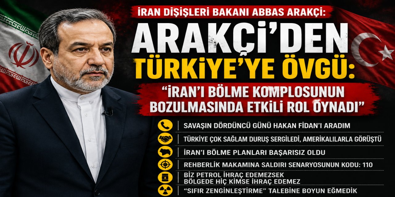 ARAKÇİ’DEN TÜRKİYE’YE ÖVGÜ: İRAN’I BÖLME KOMPLOSUNUN BOZULMASINDA ETKİLİ ROL OYNADI