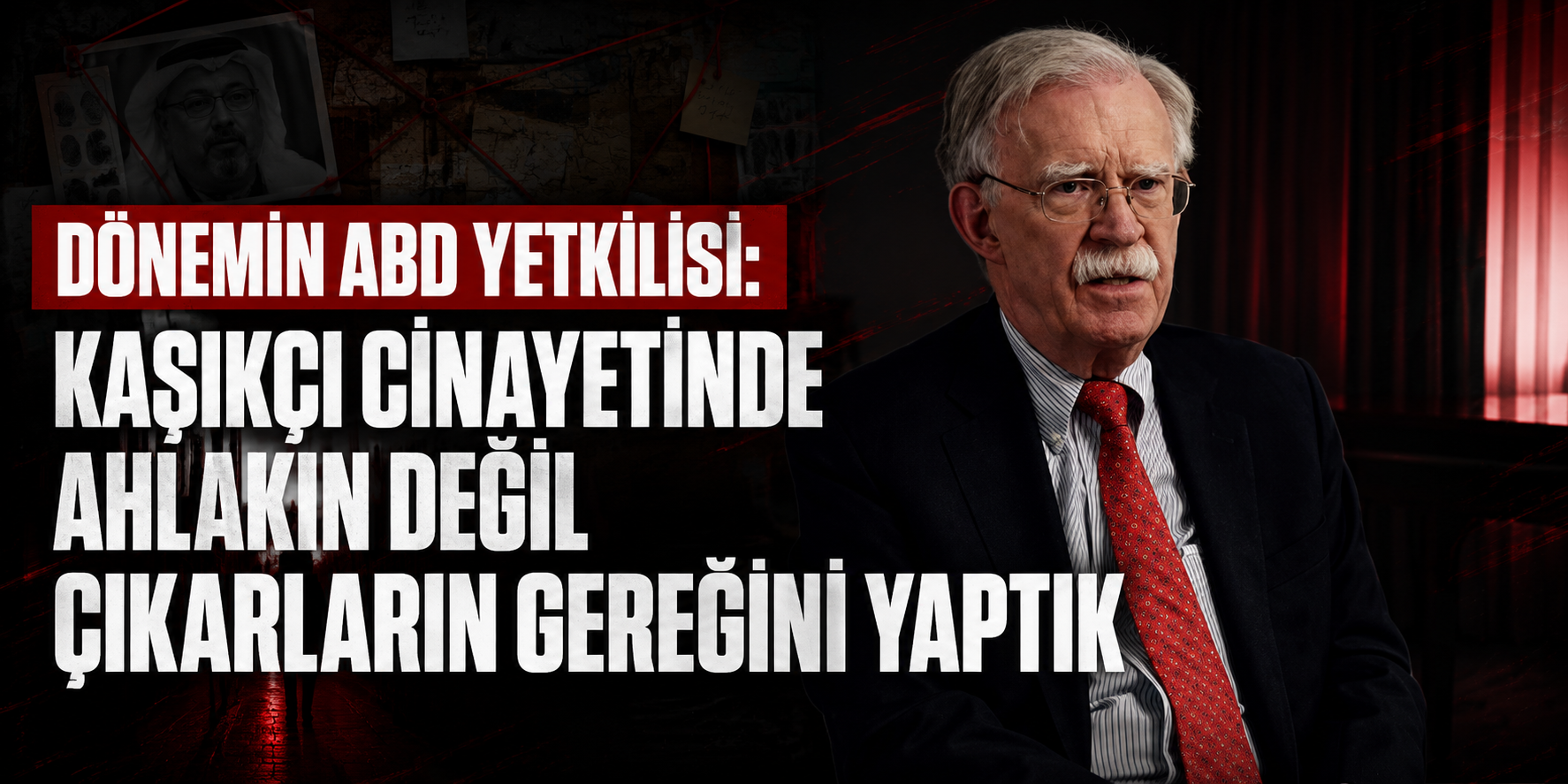 Dönemin ABD yetkilisi: Kaşıkçı cinayetinde ahlakın değil çıkarların gereğini yaptık